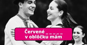 Poznáte texty tradičných slovenských piesní? #2