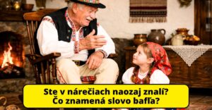Otestujte sa v nárečiach: Viete, čo znamenajú najznámejšie nárečové slová? #1